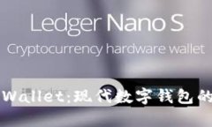 全面解析tpWallet：现代数字钱包的选择
