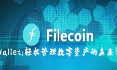 tpWallet：轻松管理数字资产的未来钱包